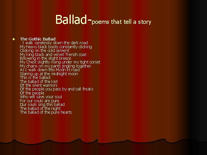 Ballad-poems that tell a story l The Gothic Ballad I walk carelessly down the