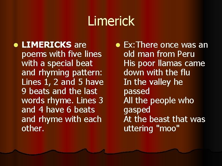 Limerick l LIMERICKS are l Ex: There once was an poems with five lines