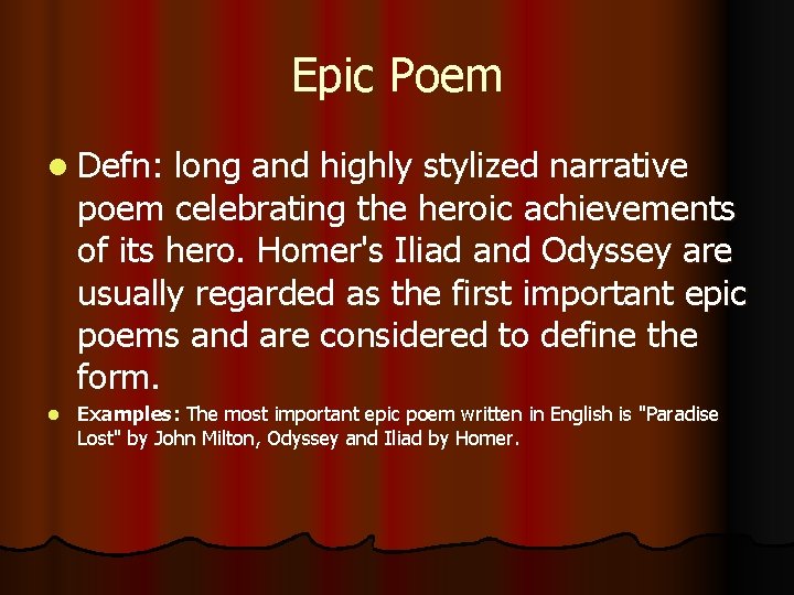 Epic Poem l Defn: long and highly stylized narrative poem celebrating the heroic achievements