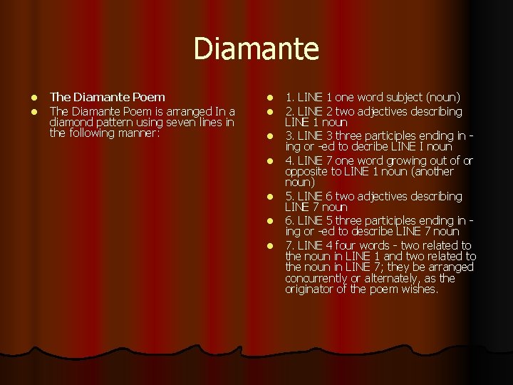 Diamante l l The Diamante Poem is arranged In a diamond pattern using seven