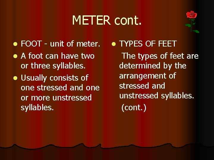 METER cont. FOOT - unit of meter. l TYPES OF FEET l A foot