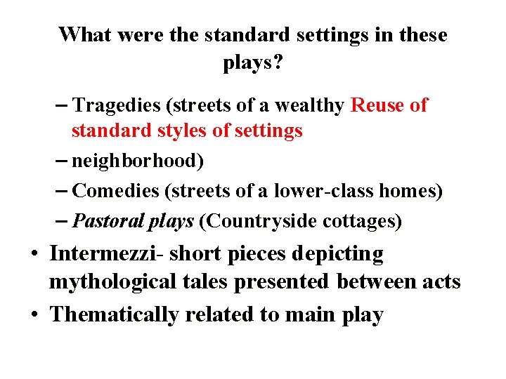 What were the standard settings in these plays? – Tragedies (streets of a wealthy