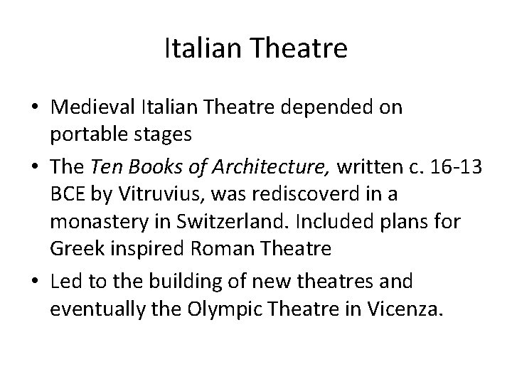 Italian Theatre • Medieval Italian Theatre depended on portable stages • The Ten Books