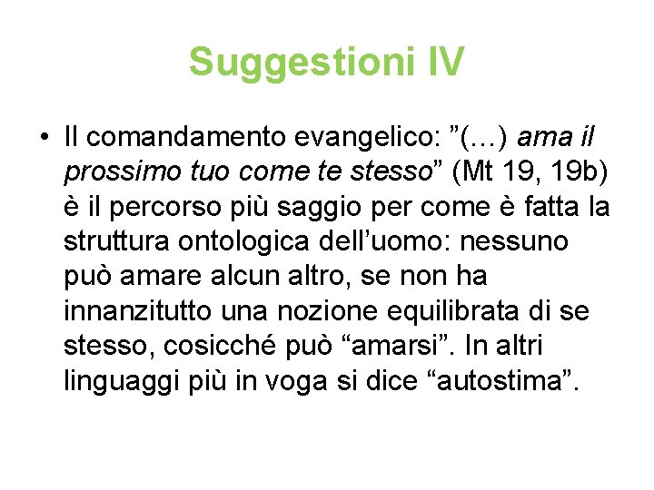 Suggestioni IV • Il comandamento evangelico: ”(…) ama il prossimo tuo come te stesso”