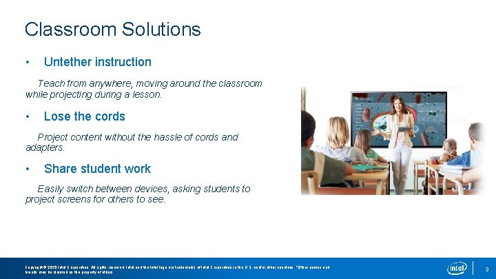 Classroom Solutions • Untether instruction Teach from anywhere, moving around the classroom while projecting