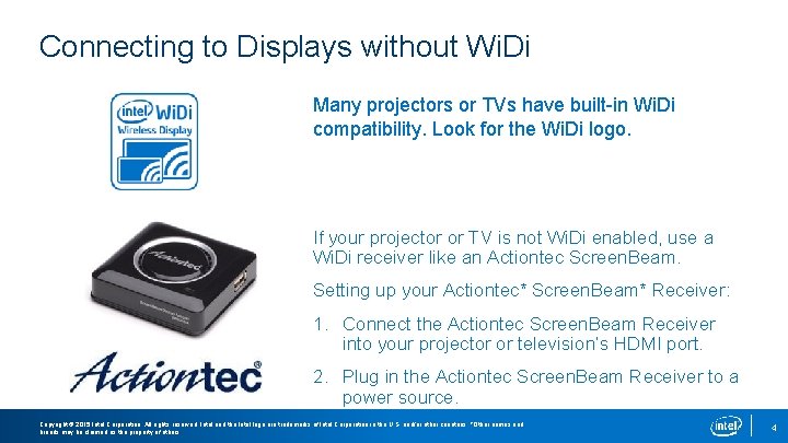 Connecting to Displays without Wi. Di Many projectors or TVs have built-in Wi. Di