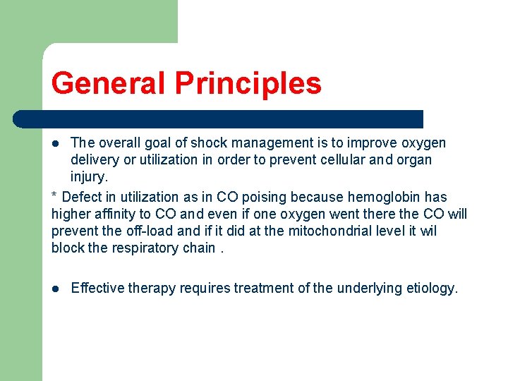 General Principles The overall goal of shock management is to improve oxygen delivery or