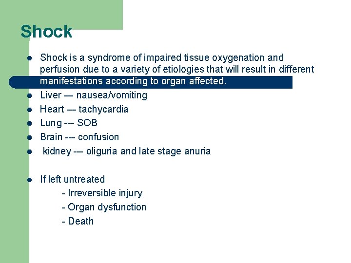 Shock l l l l Shock is a syndrome of impaired tissue oxygenation and