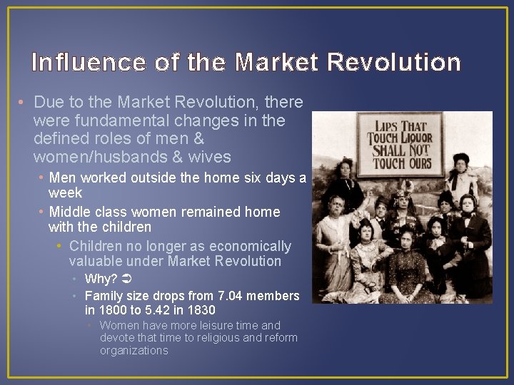 Influence of the Market Revolution • Due to the Market Revolution, there were fundamental
