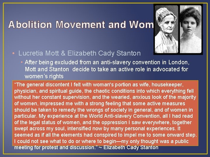 Abolition Movement and Women • Lucretia Mott & Elizabeth Cady Stanton • After being