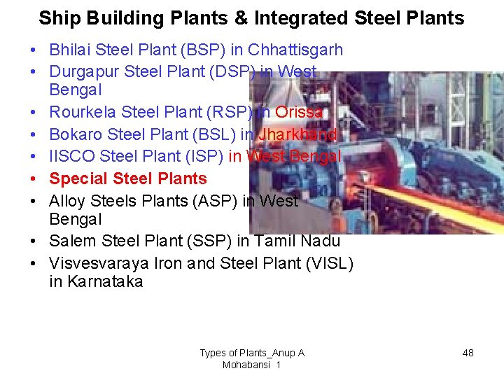 Ship Building Plants & Integrated Steel Plants • Bhilai Steel Plant (BSP) in Chhattisgarh