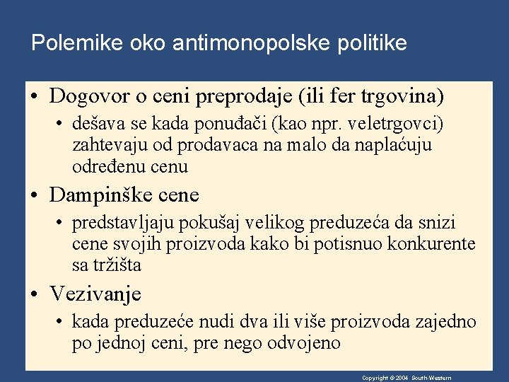 Polemike oko antimonopolske politike • Dogovor o ceni preprodaje (ili fer trgovina) • dešava