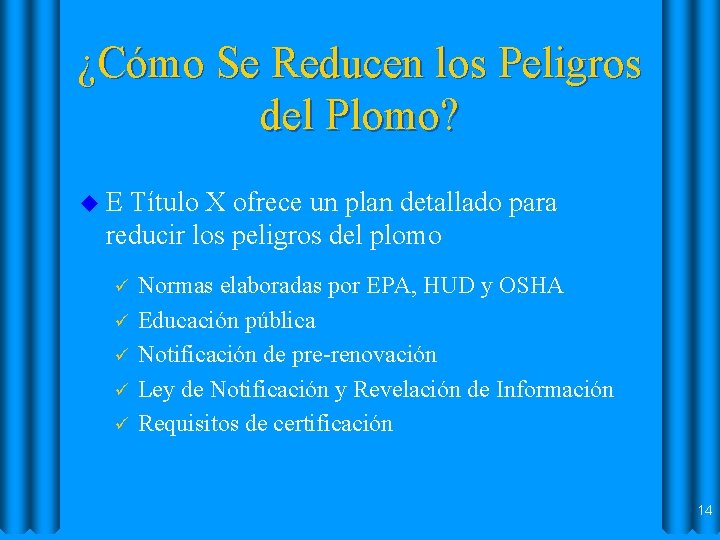 ¿Cómo Se Reducen los Peligros del Plomo? u. E Título X ofrece un plan