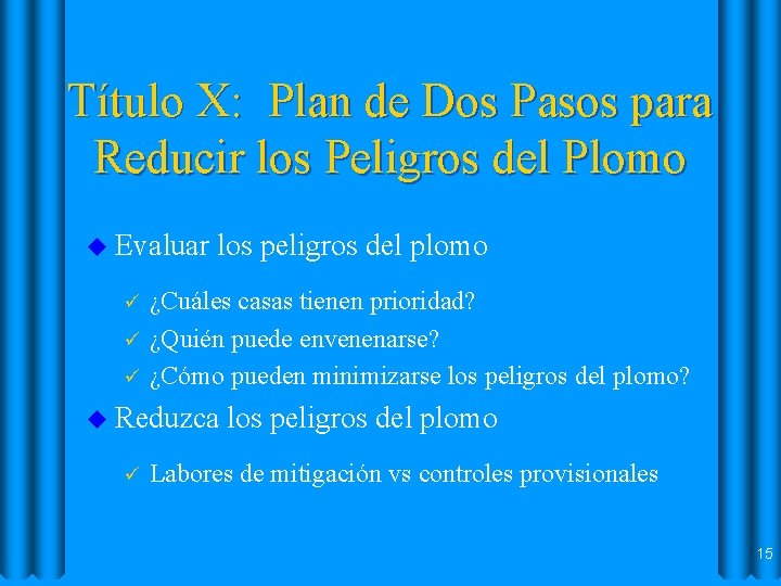 Título X: Plan de Dos Pasos para Reducir los Peligros del Plomo u Evaluar