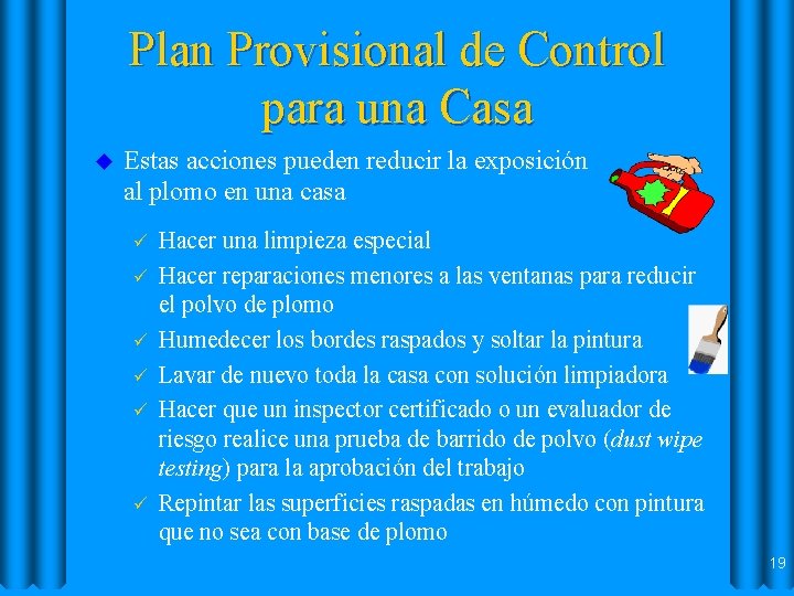 Plan Provisional de Control para una Casa u Estas acciones pueden reducir la exposición Plan Provisional de Control para una Casa u Estas acciones pueden reducir la exposición