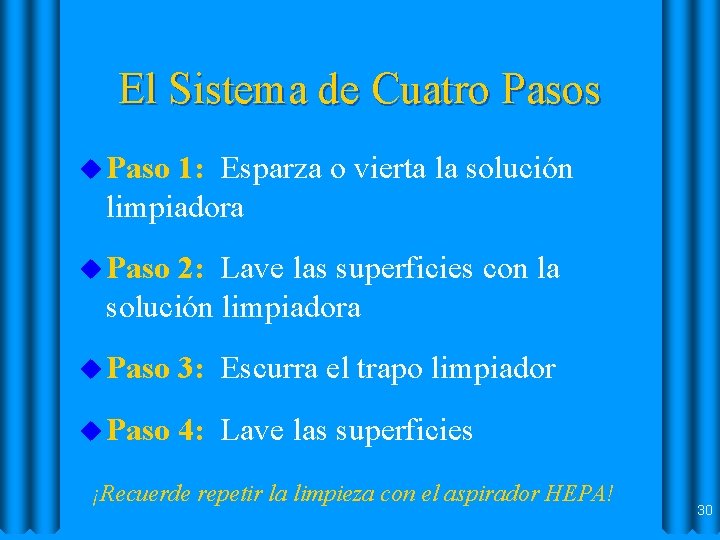 El Sistema de Cuatro Pasos u Paso 1: Esparza o vierta la solución limpiadora