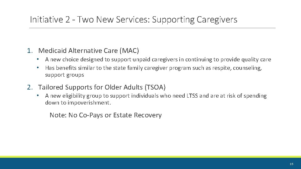 Initiative 2 - Two New Services: Supporting Caregivers 1. Medicaid Alternative Care (MAC) • Initiative 2 - Two New Services: Supporting Caregivers 1. Medicaid Alternative Care (MAC) •