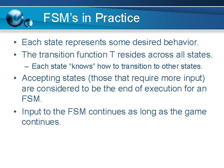 Finite State Machines in Games Slides by Jarret