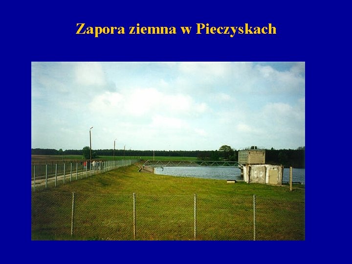 Zapora ziemna w Pieczyskach 