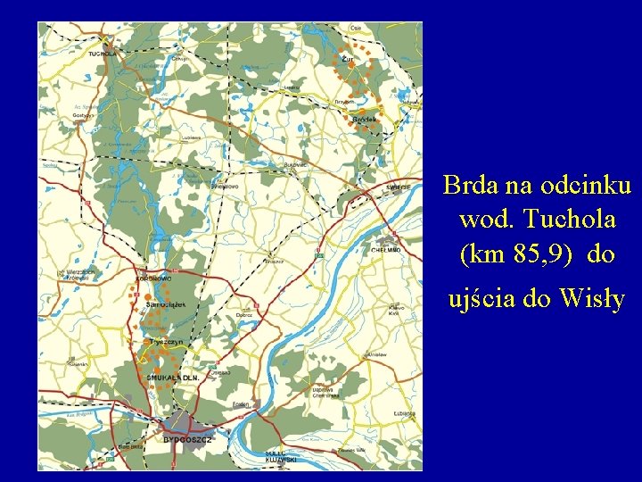 Brda na odcinku wod. Tuchola (km 85, 9) do ujścia do Wisły 