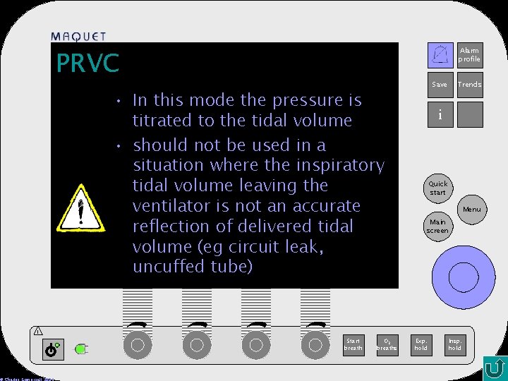 PRVC Alarm profile 12 -25 15: 32 • In this mode the pressure is