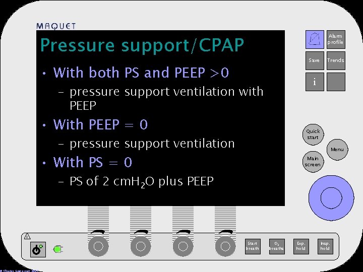 Pressure support/CPAP Alarm profile 12 -25 15: 32 Save • With both PS and