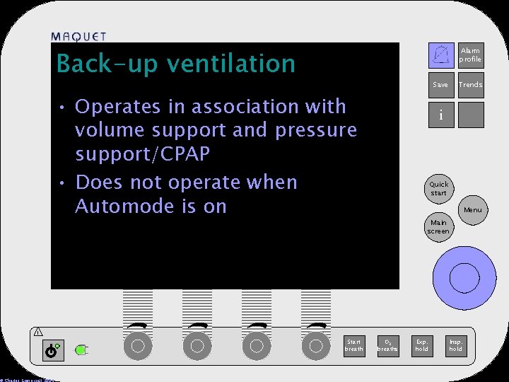 Back-up ventilation Alarm profile 12 -25 15: 32 Save • Operates in association with