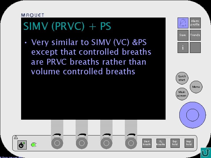 SIMV (PRVC) + PS Alarm profile 12 -25 15: 32 Save • Very similar