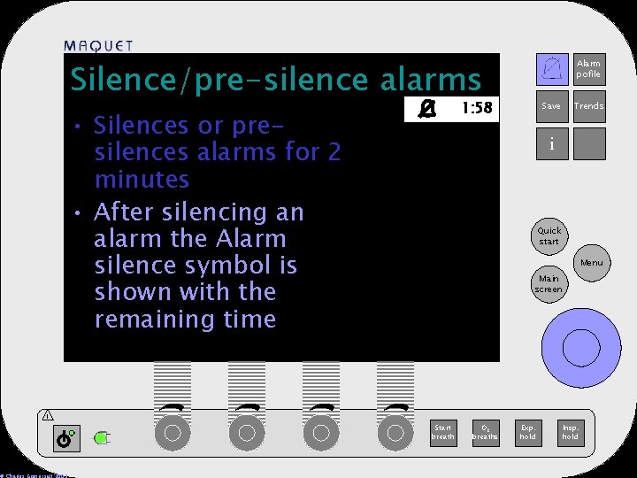 Silence/pre-silence alarms Alarm profile pofile 12 -25 15: 32 1: 58 • Silences or