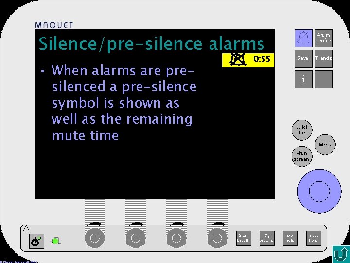 Silence/pre-silence alarms Alarm profile 12 -25 15: 32 0: 55 • When alarms are