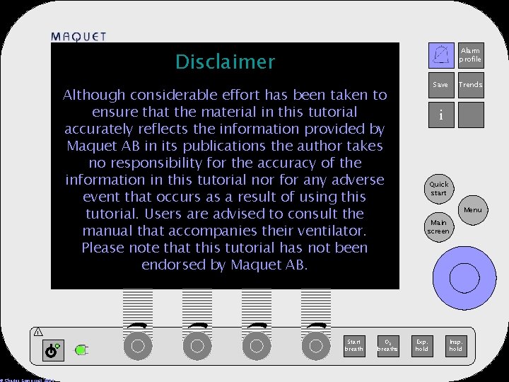 Disclaimer Alarm profile 12 -25 15: 32 Although considerable effort has been taken to