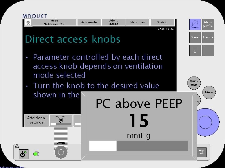 Mode Pressure. Control Automode Admit patient Nebulizer Status Alarm profile 12 -25 15: 32