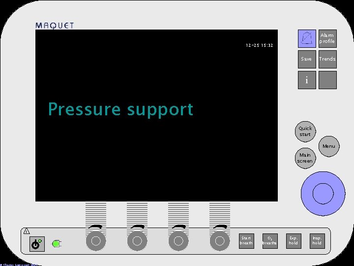 Alarm profile 12 -25 15: 32 Save Trends i Pressure support Quick start Menu