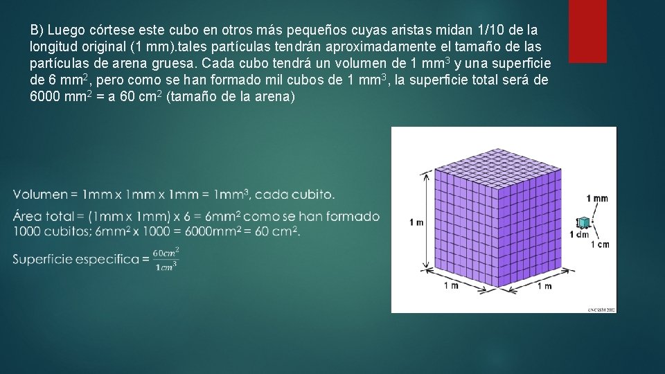 B) Luego córtese este cubo en otros más pequeños cuyas aristas midan 1/10 de B) Luego córtese este cubo en otros más pequeños cuyas aristas midan 1/10 de