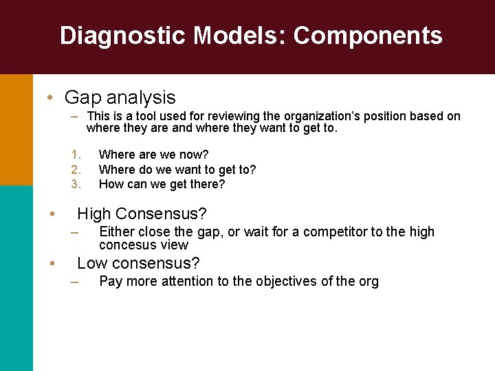 Diagnostic Models: Components • Gap analysis – This is a tool used for reviewing