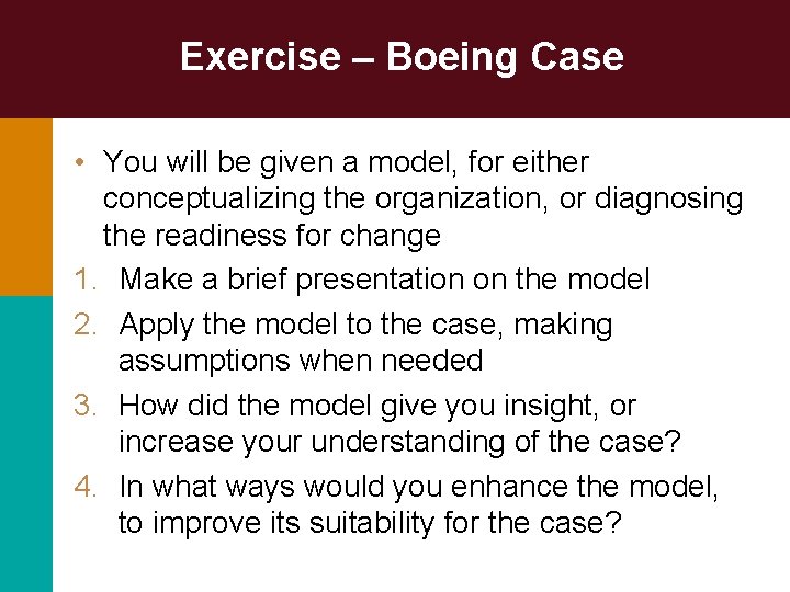 Exercise – Boeing Case • You will be given a model, for either conceptualizing