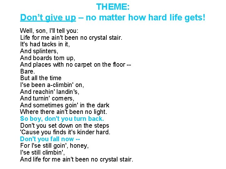 THEME: Don’t give up – no matter how hard life gets! Well, son, I'll