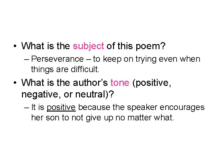  • What is the subject of this poem? – Perseverance – to keep