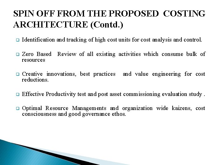 SPIN OFF FROM THE PROPOSED COSTING ARCHITECTURE (Contd. ) q Identification and tracking of