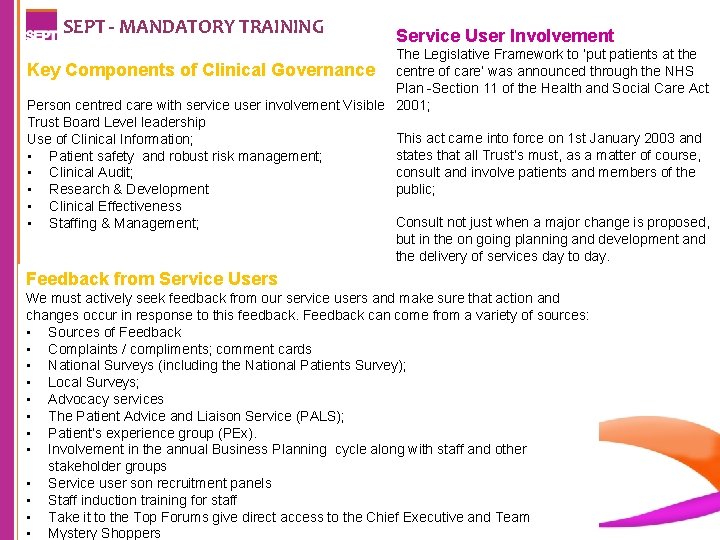 SEPT - MANDATORY TRAINING Service User Involvement The Legislative Framework to ‘put patients at