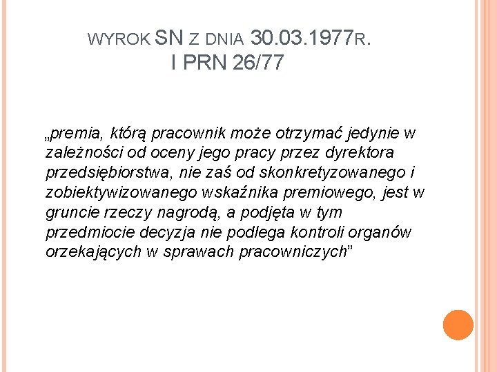WYROK SN Z DNIA 30. 03. 1977 R. I PRN 26/77 „premia, którą pracownik