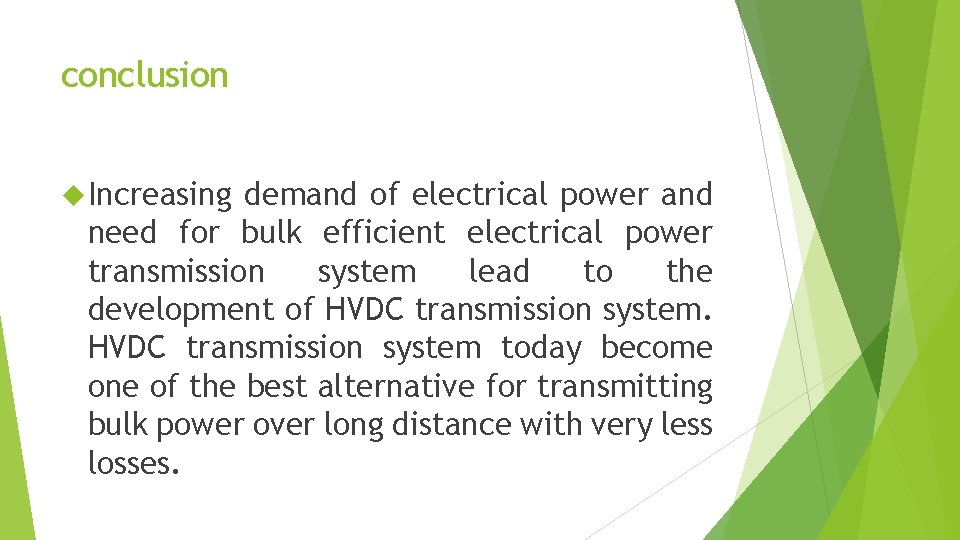 conclusion Increasing demand of electrical power and need for bulk efficient electrical power transmission conclusion Increasing demand of electrical power and need for bulk efficient electrical power transmission