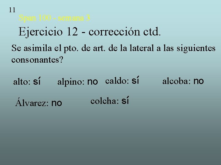 11 Span 100 - semana 3 Ejercicio 12 - corrección ctd. Se asimila el 11 Span 100 - semana 3 Ejercicio 12 - corrección ctd. Se asimila el