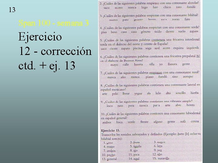 13 Span 100 - semana 3 Ejercicio 12 - corrección ctd. + ej. 13 13 Span 100 - semana 3 Ejercicio 12 - corrección ctd. + ej. 13