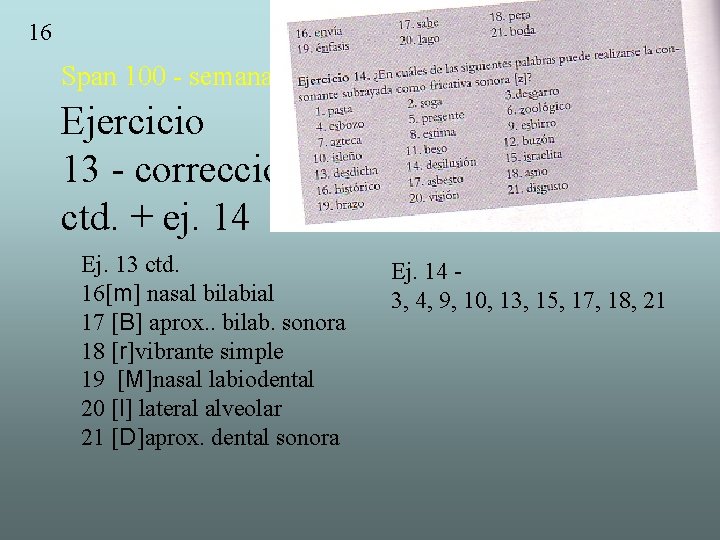 16 Span 100 - semana 3 Ejercicio 13 - corrección ctd. + ej. 14 16 Span 100 - semana 3 Ejercicio 13 - corrección ctd. + ej. 14