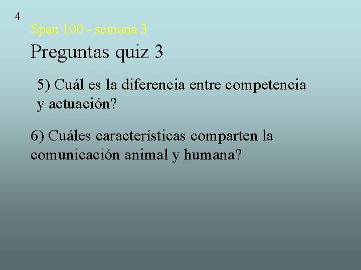 4 Span 100 - semana 3 Preguntas quiz 3 5) Cuál es la diferencia 4 Span 100 - semana 3 Preguntas quiz 3 5) Cuál es la diferencia