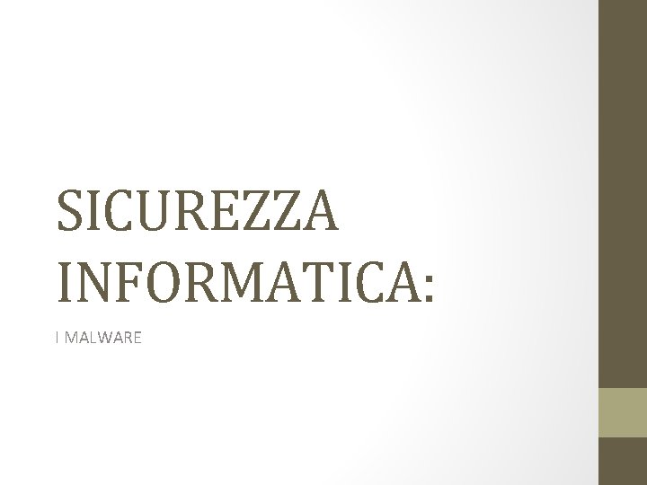 SICUREZZA INFORMATICA: I MALWARE 