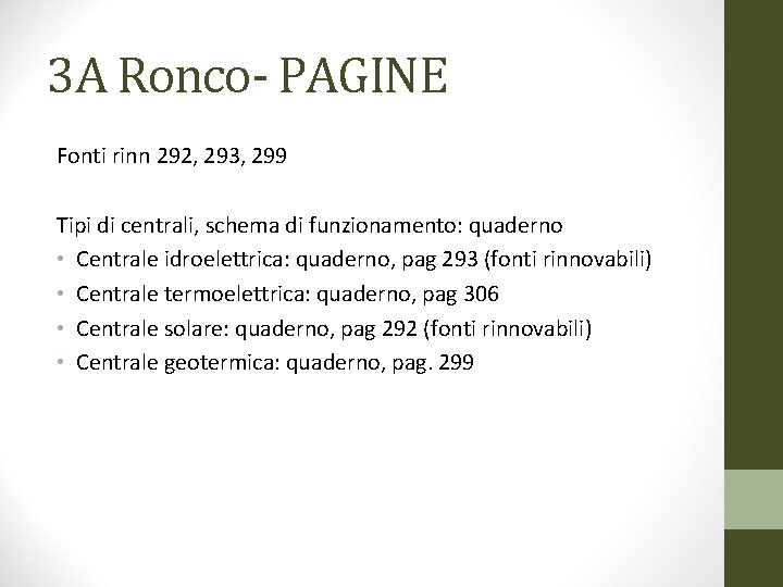 3 A Ronco- PAGINE Fonti rinn 292, 293, 299 Tipi di centrali, schema di