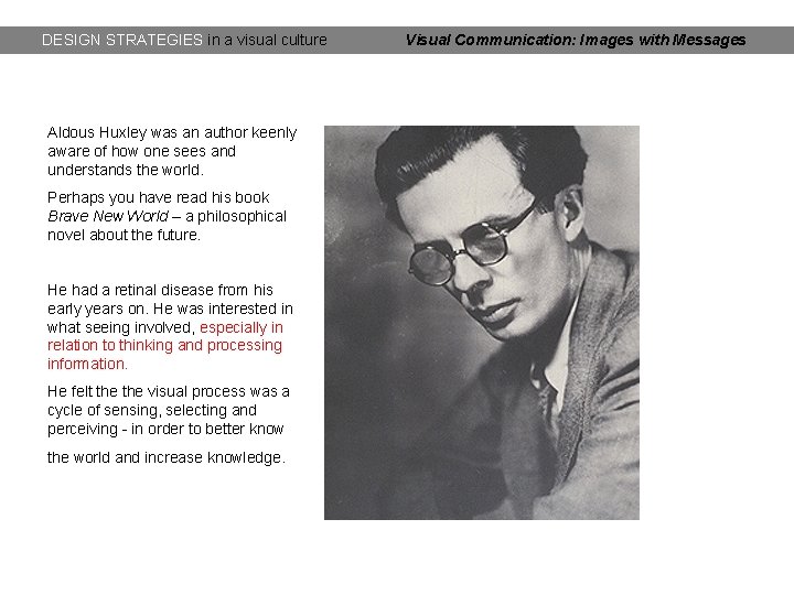 DESIGN STRATEGIES in a visual culture Aldous Huxley was an author keenly aware of