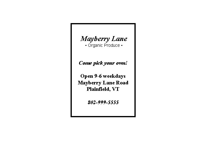 Mayberry Lane • Organic Produce • Come pick your own! Open 9 -6 weekdays